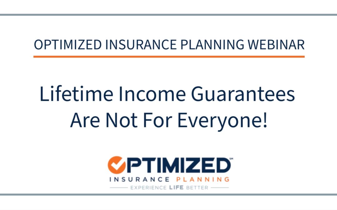 OIP National Webinar: March 2025 – Lifetime Income Guarantees Are Not For Everyone!